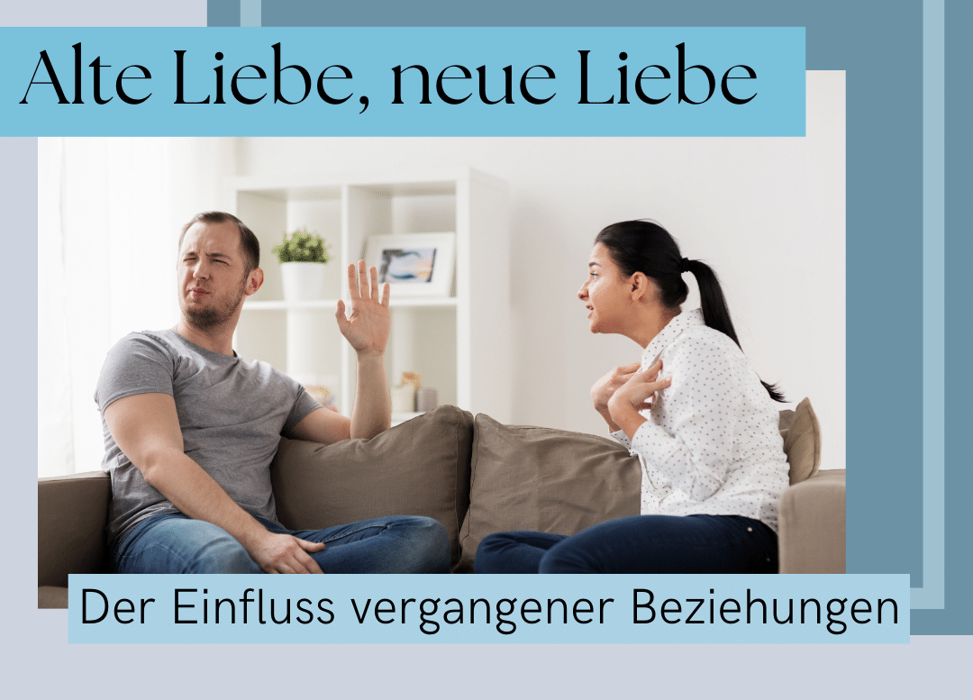 Der Einfluss vergangener Beziehungen