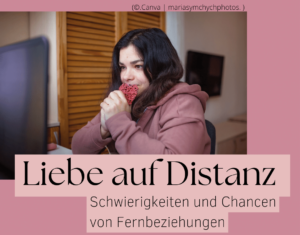 Liebe auf Distanz - Schwierigkeiten und Chancen von Fernbeziehungen